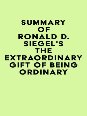 cover image of Summary of Ronald D. Siegel's the Extraordinary Gift of Being Ordinary